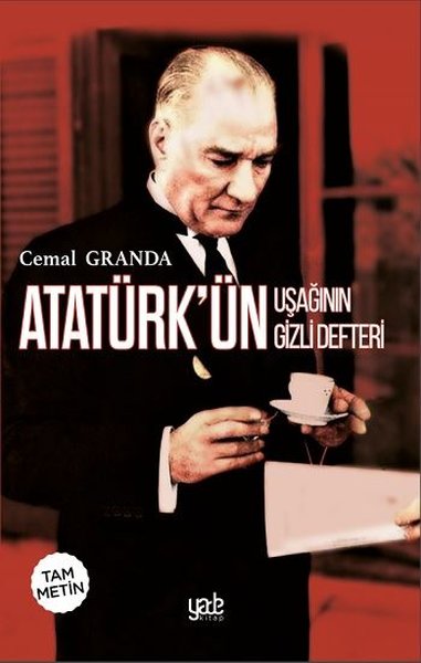 Atatürk'ün Uşağının Gizli Defteri (Tam Metin)